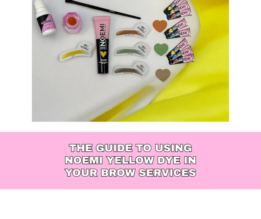 The Guide to Using Noemi Yellow Dye in Your Brow Services