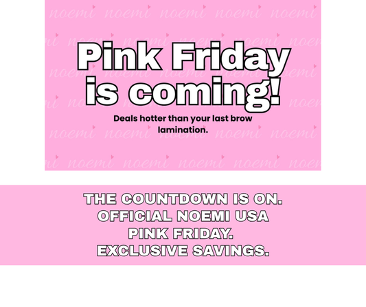 💕 Pink Friday is Coming to Noemi Professional USA